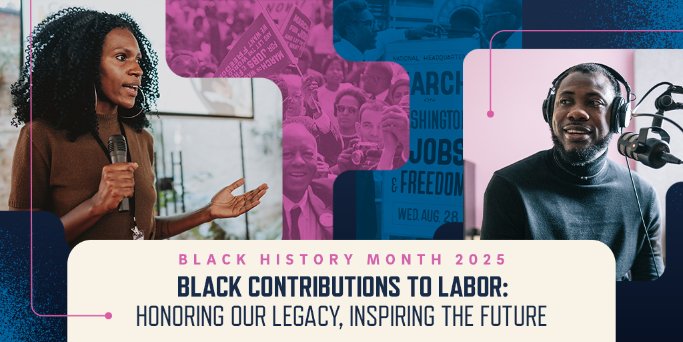 Black History Month 2025 - Black Contributions to Labor: Honoring Our Legacy, Inspiring the Future